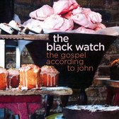 The Black Watch - The Gospel According To John (CD)