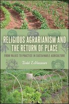 SUNY series on Religion and the Environment - Religious Agrarianism and the Return of Place
