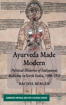 Cambridge Imperial and Post-Colonial Studies - Ayurveda Made Modern