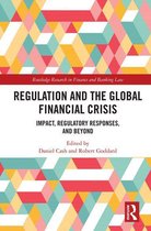 Routledge Research in Finance and Banking Law - Regulation and the Global Financial Crisis