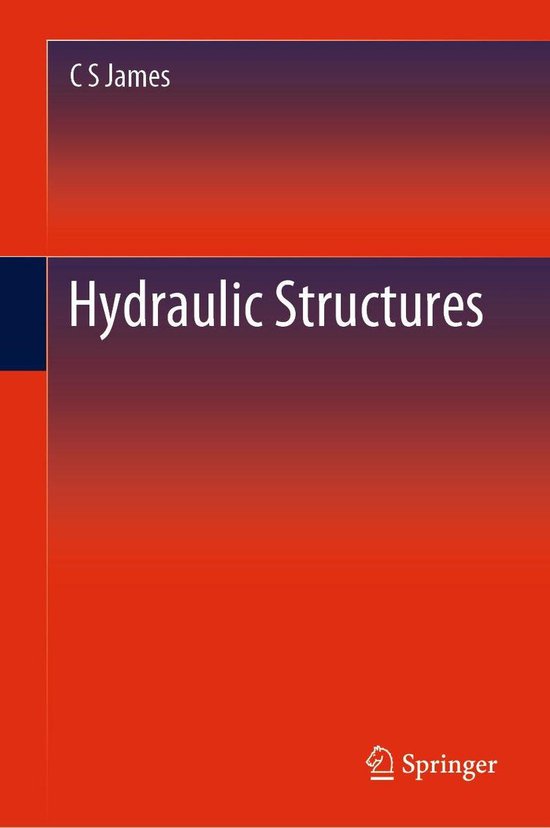Hydraulic Structures (ebook), C S James 9783030340865 Boeken bol