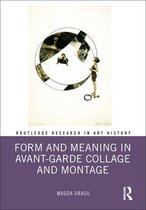 Routledge Research in Art History - Form and Meaning in Avant-Garde Collage and Montage