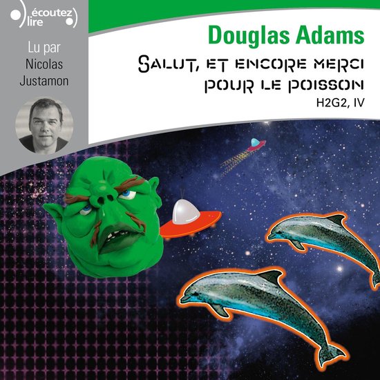 H2G2 (Tome 4) Salut, et encore merci pour le poisson, Douglas Adams