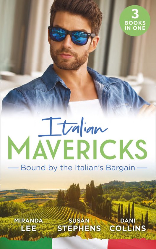 Italian Mavericks: Bound By The Italian's Bargain: The Italian's Ruthless Seduction / Bound to the Tuscan Billionaire / Bought by Her Italian Boss