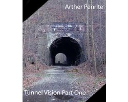 Tunnel Vision Part One