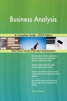 Business Analysis A Complete Guide - 2020 Edition
