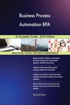 Business Process Automation BPA A Complete Guide - 2019 Edition