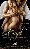 Erotik Fantasy Romane - Ein Engel auf heißer Mission ... Erotischer Roman