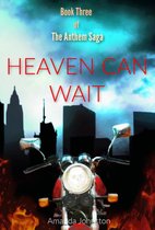 The Anthem Saga 3 - Heaven Can Wait