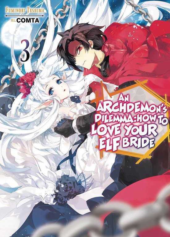 An Archdemons Dilemma: How To Love Your Elf Bride An Archdemon's Dilemma: How to Love Your Elf Bride: Volume 3, Fuminori