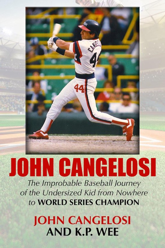 John Cangelosi The Improbable Baseball Journey of the Undersized Kid