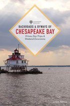Backroads & Byways 0 - Backroads & Byways of Chesapeake Bay: Drives, Day Trips, and Weekend Excursions (Second) (Backroads & Byways)