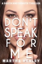 A Death And Donuts Thriller 2 - Don't Speak For Me