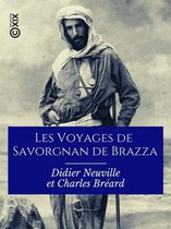 Hors collection - Les Voyages de Savorgnan de Brazza