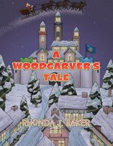 A Woodcarver’S Tale