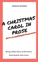A Christmas Carol in Prose (Illustrated)