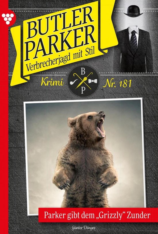 Butler Parker 181 - Parker gibt dem "Grizzly" Zunder - cover
