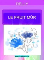 DELLY 40 - Le fruit mûr