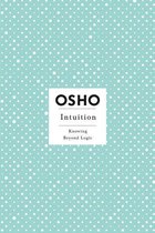 Osho Insights for a New Way of Living - Intuition