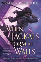 Song of Shattered Sands 5 - When Jackals Storm the Walls