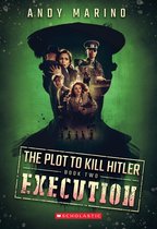 The Plot to Kill Hitler 2 - Execution (The Plot to Kill Hitler #2)
