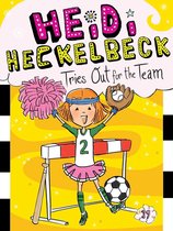 Heidi Heckelbeck - Heidi Heckelbeck Tries Out for the Team