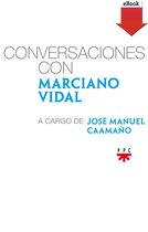 Conversaciones con - Conversaciones con Marciano Vidal, a cargo de José Manuel Caamaño