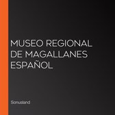 Museo Regional de Magallanes Español