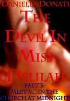 The Devil in Miss Delilah: Part 3: Meet Me In The Church At Midnight