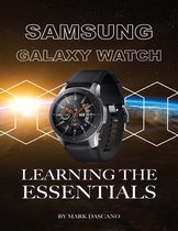 Samsung Galaxy Watch: Learning the Essentials