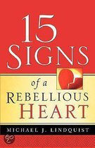 15 Signs Of A Rebellious Heart