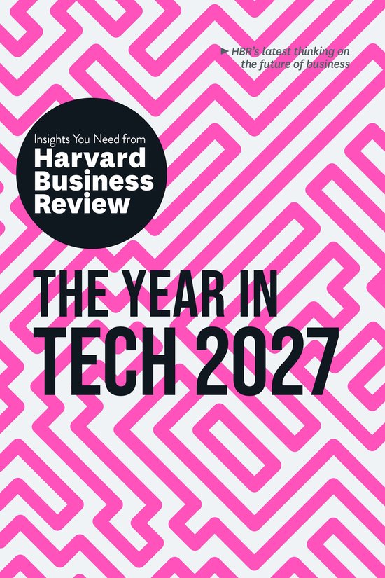 HBR Insights Series-The Year in Tech, 2027: The Insights You Need from Harvard Business Review