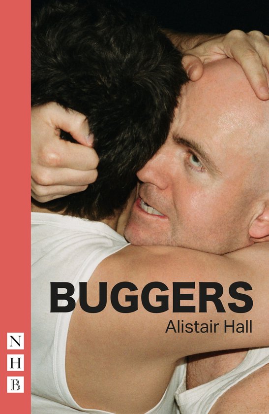 Boekomslag van BUGGERS door Alistair Hall. Twee mannen omhelzen elkaar.