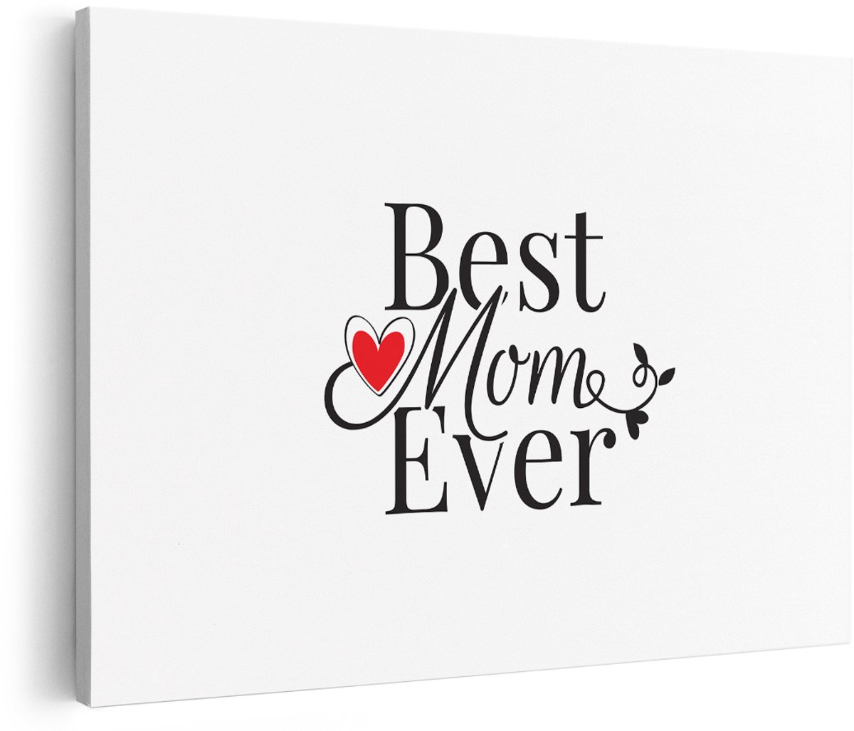 Artaza Canvas Schilderij Best mom ever - Moederdag - Mama - 180x120 cm - Groot - Foto Op Canvas - Wanddecoratie Woonkamer