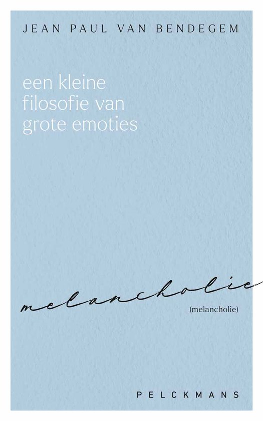 Een kleine filosofie van grote emoties: Melancholie - cover