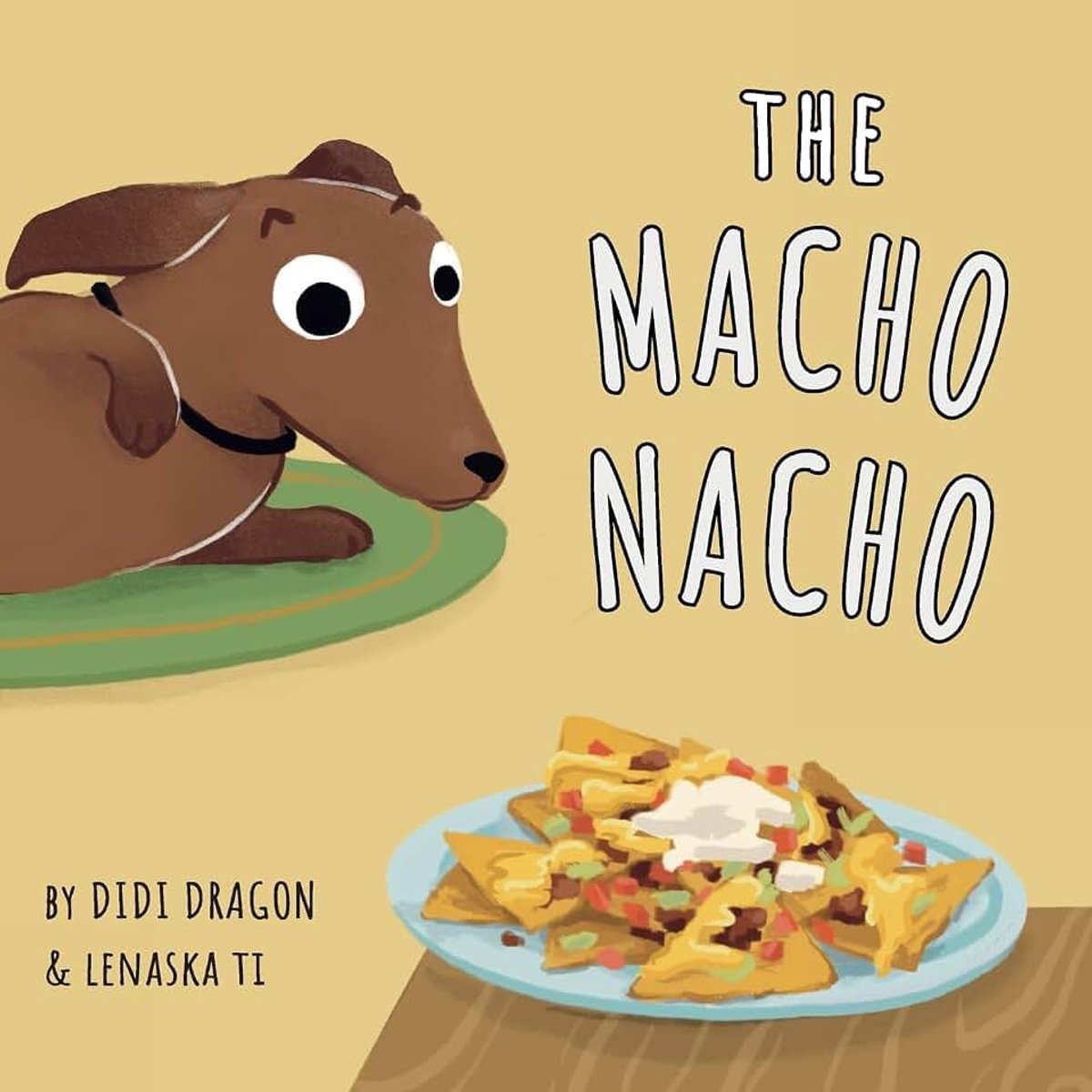 Macho Nacho: A Hilarious, Rhyming, Spanish-Sprinkled Children's Book
