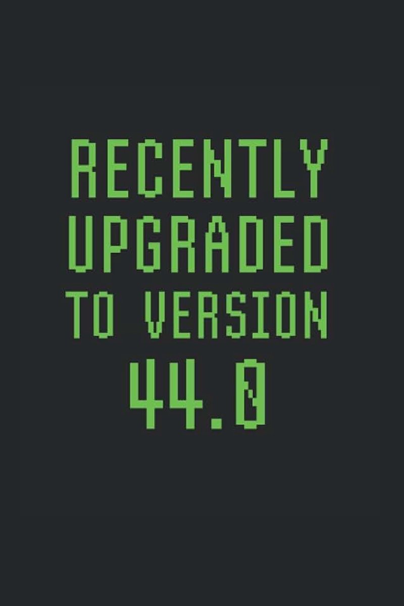 Upgraded To Version 44.0: College Rulled Notebook For 44 Year Olds