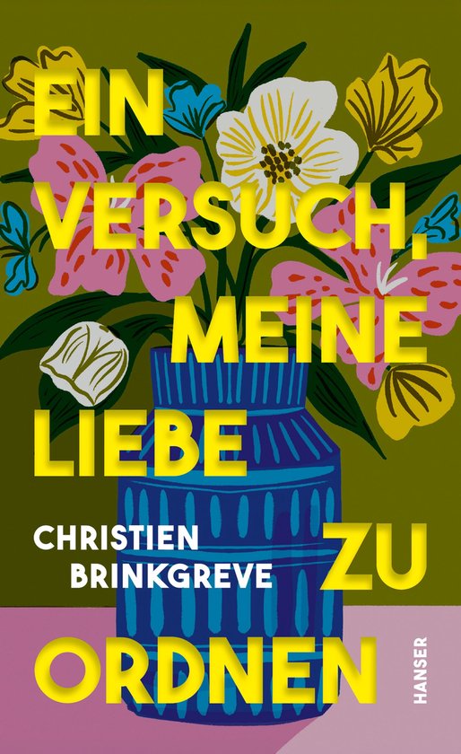 Boekomslag met een blauwe vaas met bloemen op een groene achtergrond en de titel: Ein Versuch, meine Liebe zu ordnen.