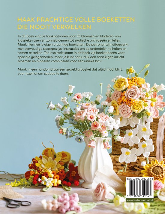 Haak prachtige volle boeketten die nooit verwelken. Haakpatronen voor 35 bloemen en bladeren.