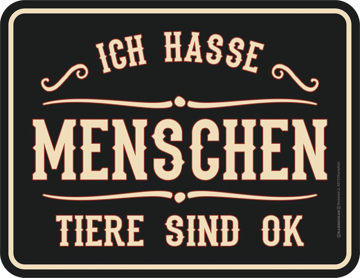 decoratief metalen bord: Ich hasse Mensen - dieren zijn OK