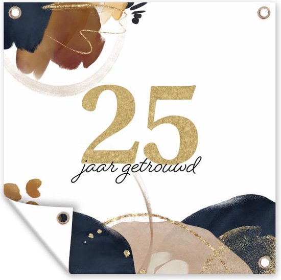 Tuin poster Spreuken Quotes 25 jaar getrouwd Jubileum Liefde 200x200 cm bol
