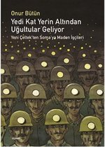 Yedi Kat Yerin Altından Uğultular Geliyor