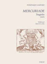 Cahiers d'Humanisme et Renaissance - Mercuriade. Tragédie (1605)