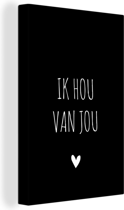 Canvas Schilderij Spreuken - Ik hou van jou - Quotes - 20x30 cm - Wanddecoratie - Vaderdag cadeau - Geschenk - Cadeautje voor hem - Tip - Mannen