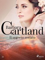 La collezione eterna di Barbara Cartland 22 - Il segreto svelato (La collezione eterna di Barbara Cartland 22)