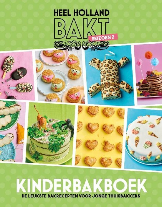 Heel Holland bakt kinderbakboek seizoen 2, Diverse auteurs | 9789021584478  | Boeken | bol.com