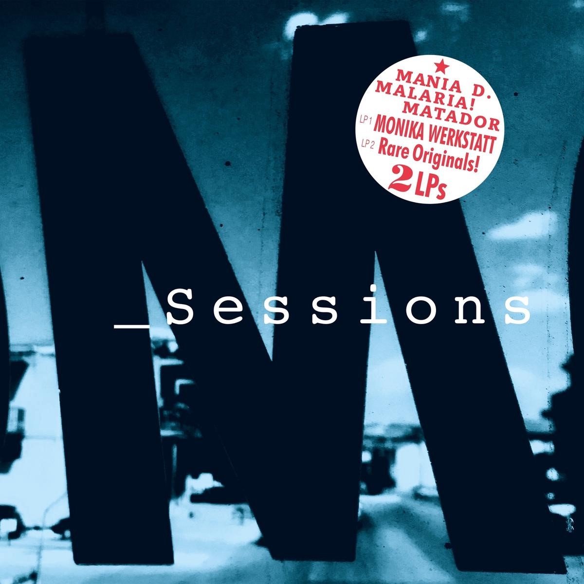 Monika Werkstatt, Mania D., Malaria!, Matador - M_Sessions (2 LP)