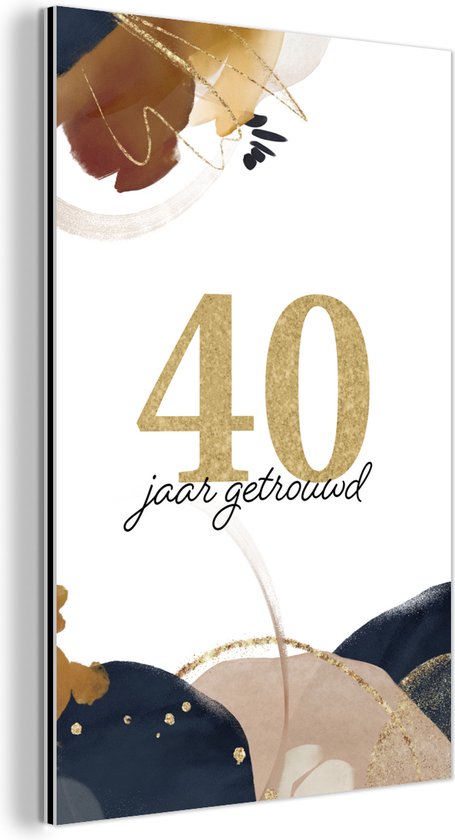 Décoration murale Métal - Peinture Aluminium Industriel - Dictons - Citations - Anniversaire - 40 ans de mariage - 100x150 cm - Dibond - Photo sur aluminium - Décoration murale industrielle - Pour le salon/chambre