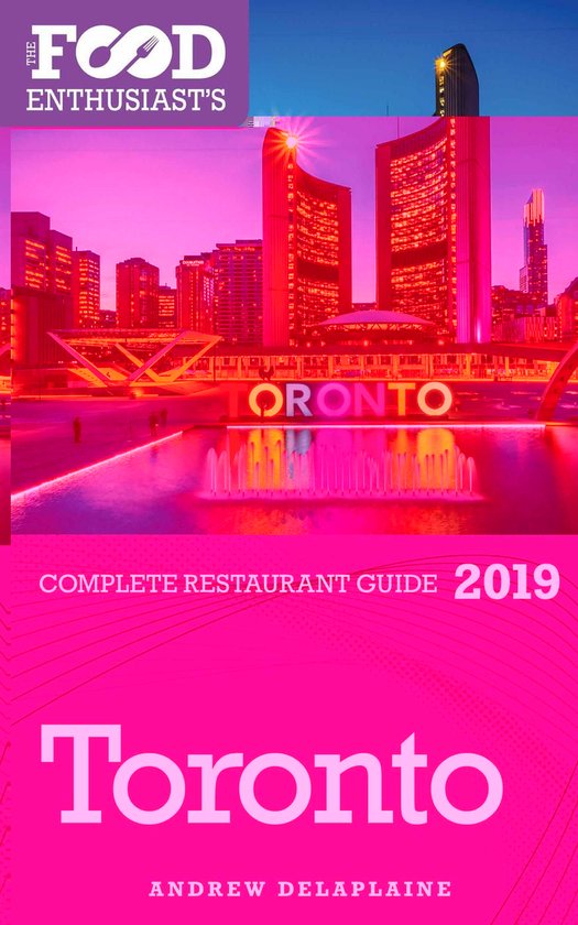 The Food Enthusiast’s Complete Restaurant Guide - Toronto  ... - cover