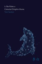The Alaska Literary Series - Li Bai Rides a Celestial Dolphin Home